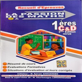 LA PASSION DES MATHS 1ère CD 